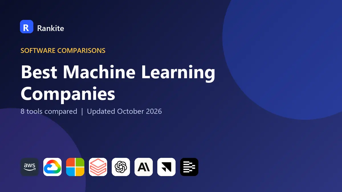 Best Machine Learning Companies in 2026: 8 Tools Compared
