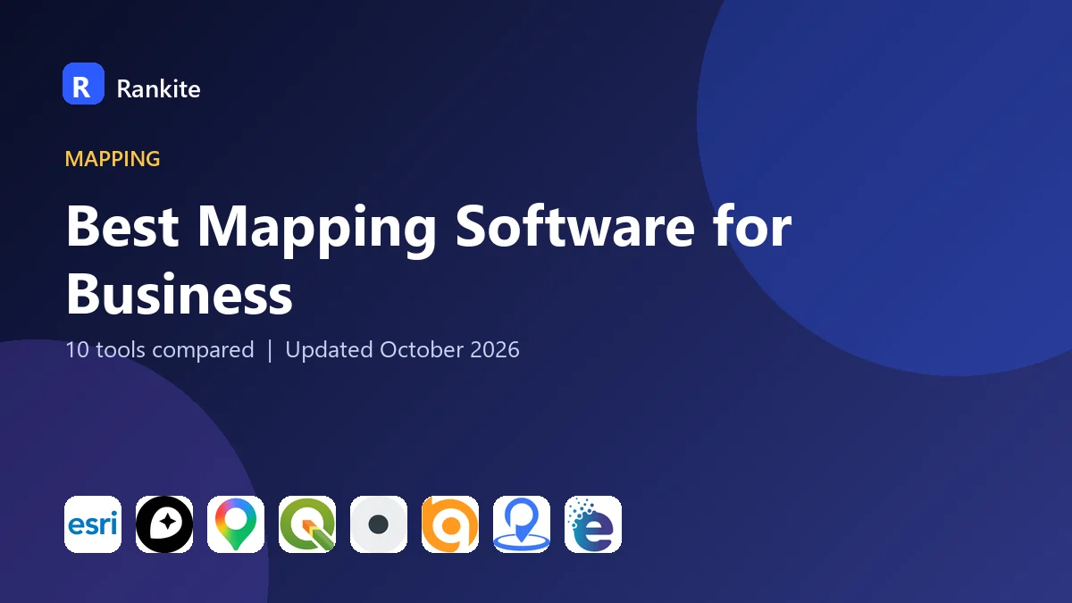 Best Mapping Software for Business in 2026: 10 Tools Compared