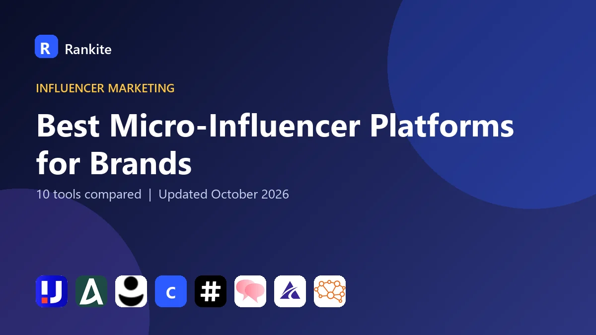 Best Micro-Influencer Platforms for Brands in 2026: 10 Tools Compared