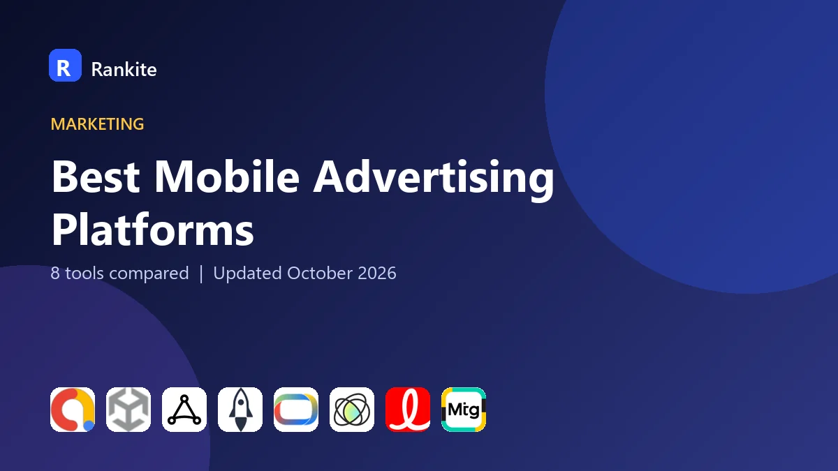 Best Mobile Advertising Platforms in 2026: 8 Tools Compared
