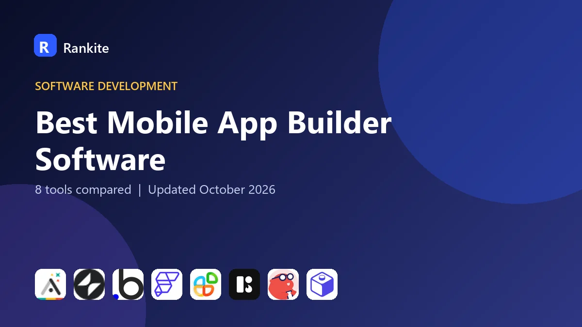 Best Mobile App Builder Software in 2026: 8 Tools Compared