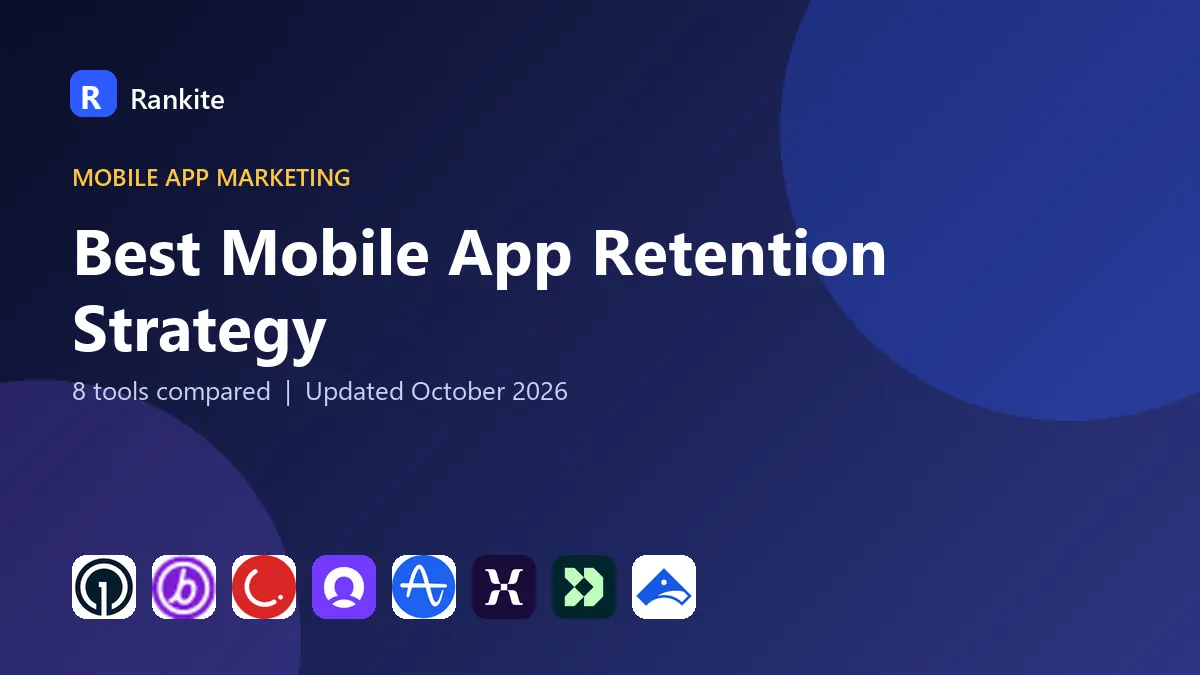 Best Mobile App Retention Strategy in 2026: 8 Tools Compared