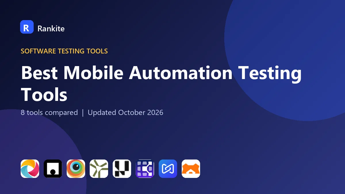 Best Mobile Automation Testing Tools: 8 Tools Compared