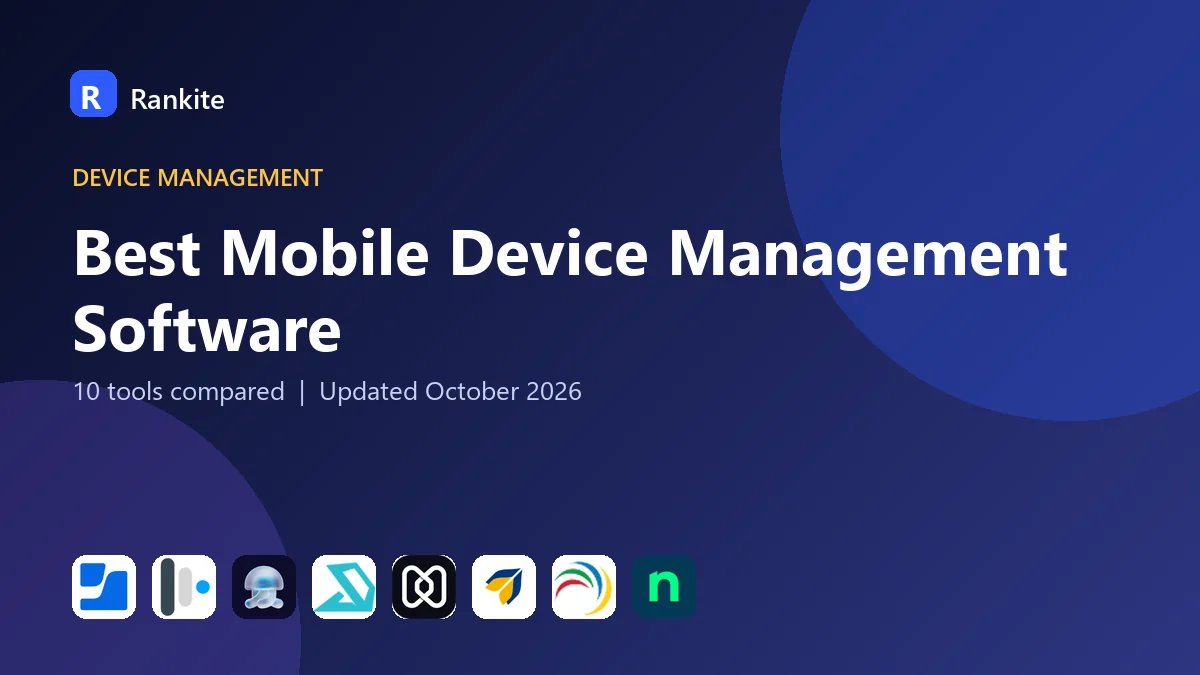 Best Mobile Device Management Software in 2026: 10 Tools Compared