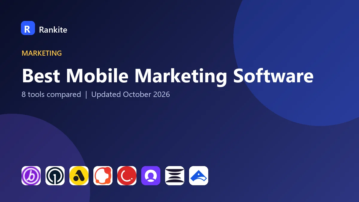 Best Mobile Marketing Software in 2026: 8 Tools Compared