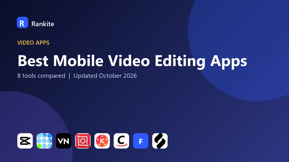 Best Mobile Video Editing Apps in 2026: 8 Tools Compared