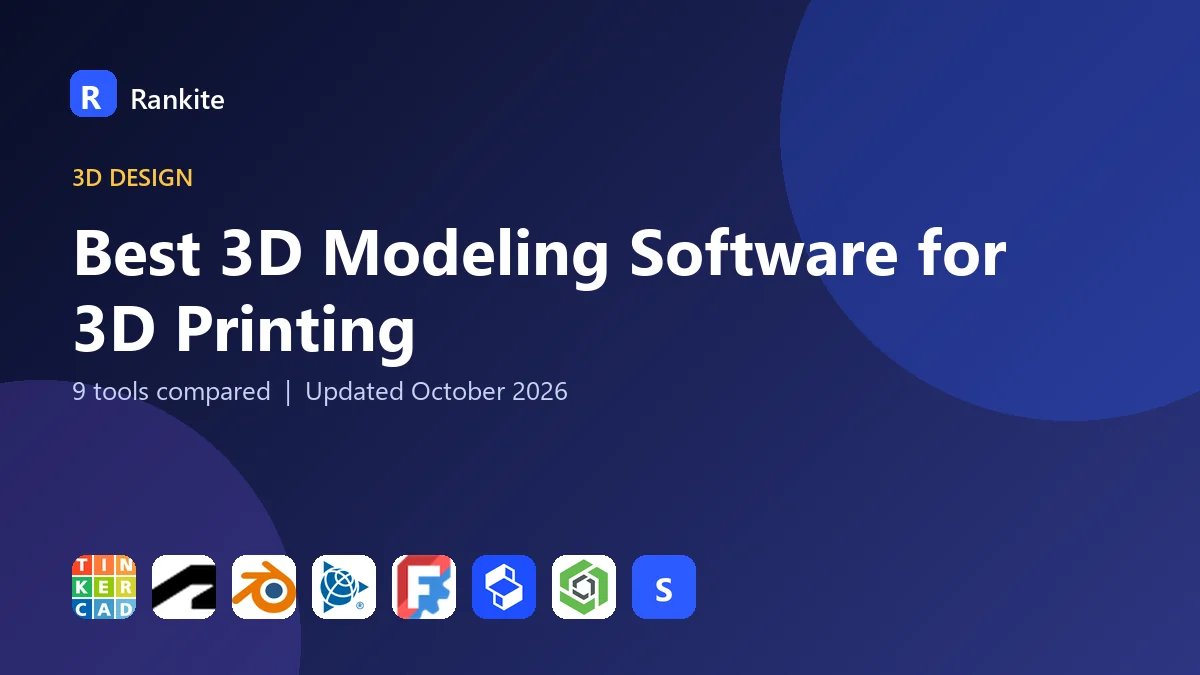 Best 3D Modeling Software for 3D Printing in 2026: 9 Tools Compared