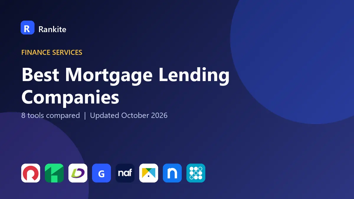 Best Mortgage Lending Companies in 2026: 8 Tools Compared