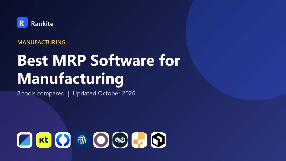 Best MRP Software for Manufacturing: 8 Tools Compared