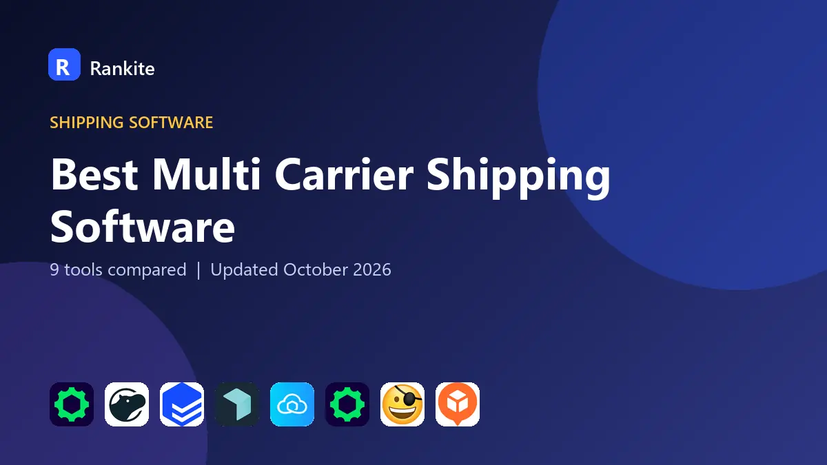 Best Multi Carrier Shipping Software in 2026: 9 Tools Compared