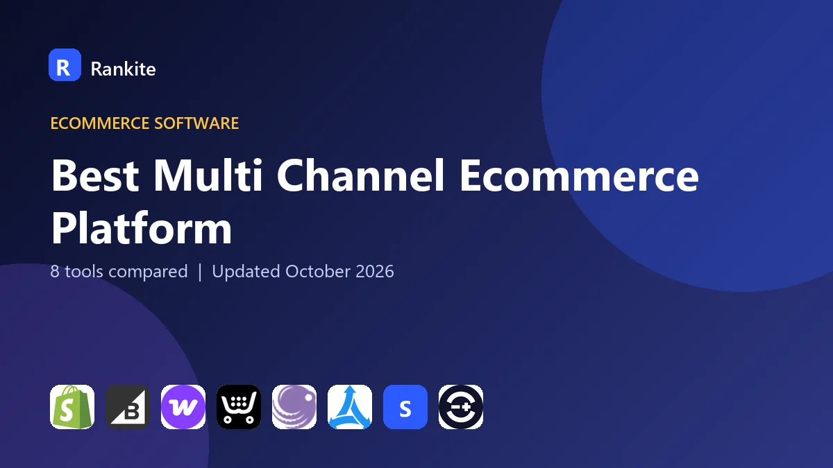 Best Multi Channel Ecommerce Platform: 8 Tools Compared