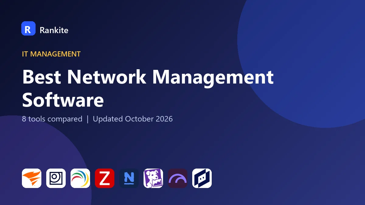 Best Network Management Software in 2026: 8 Tools Compared