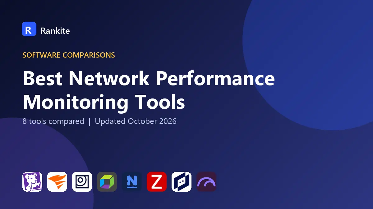 Best Network Performance Monitoring Tools in 2026: 8 Tools Compared