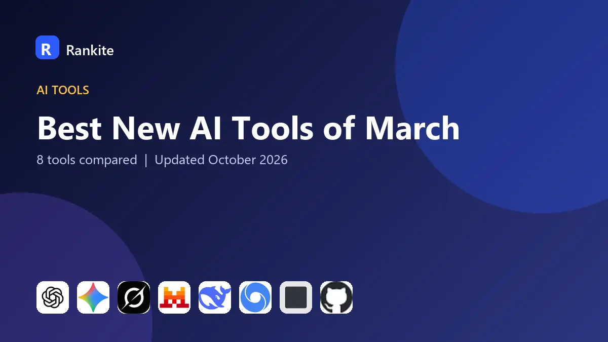 Best New AI Tools of March 2026: 8 Tools Compared
