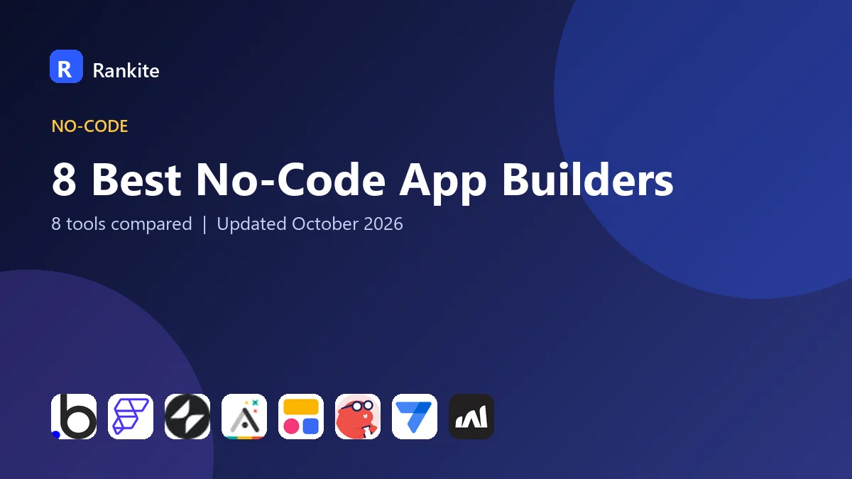 8 Best No-Code App Builders: 8 Tools Compared