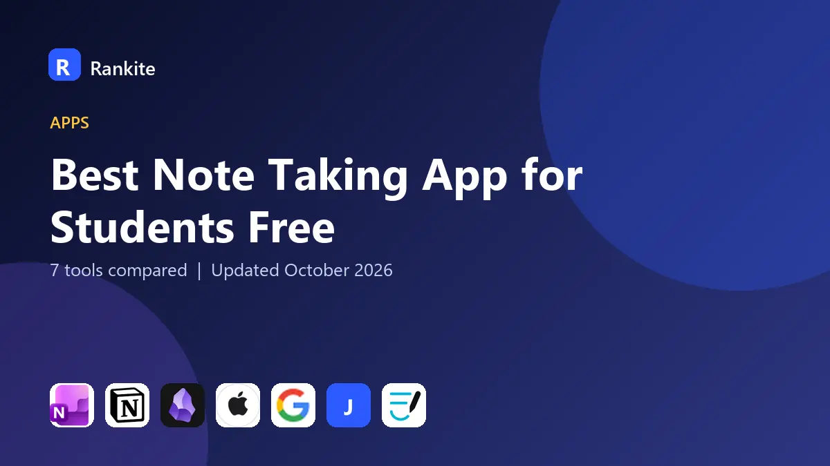 Best Note Taking App for Students Free in 2026: 7 Tools Compared