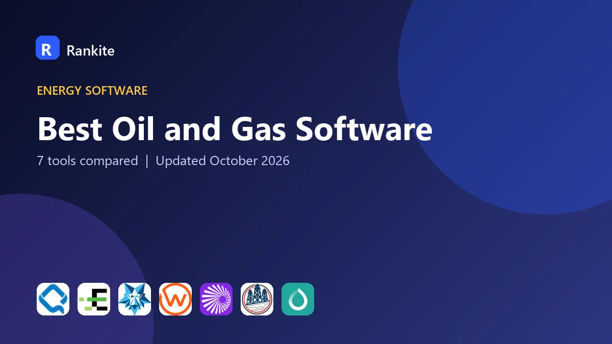 Best Oil and Gas Software: 7 Tools Compared