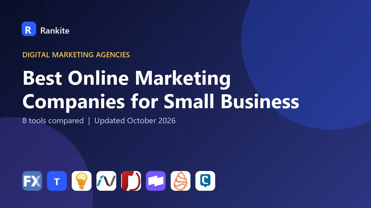 Best Online Marketing Companies for Small Business in 2026: 8 Tools Compared