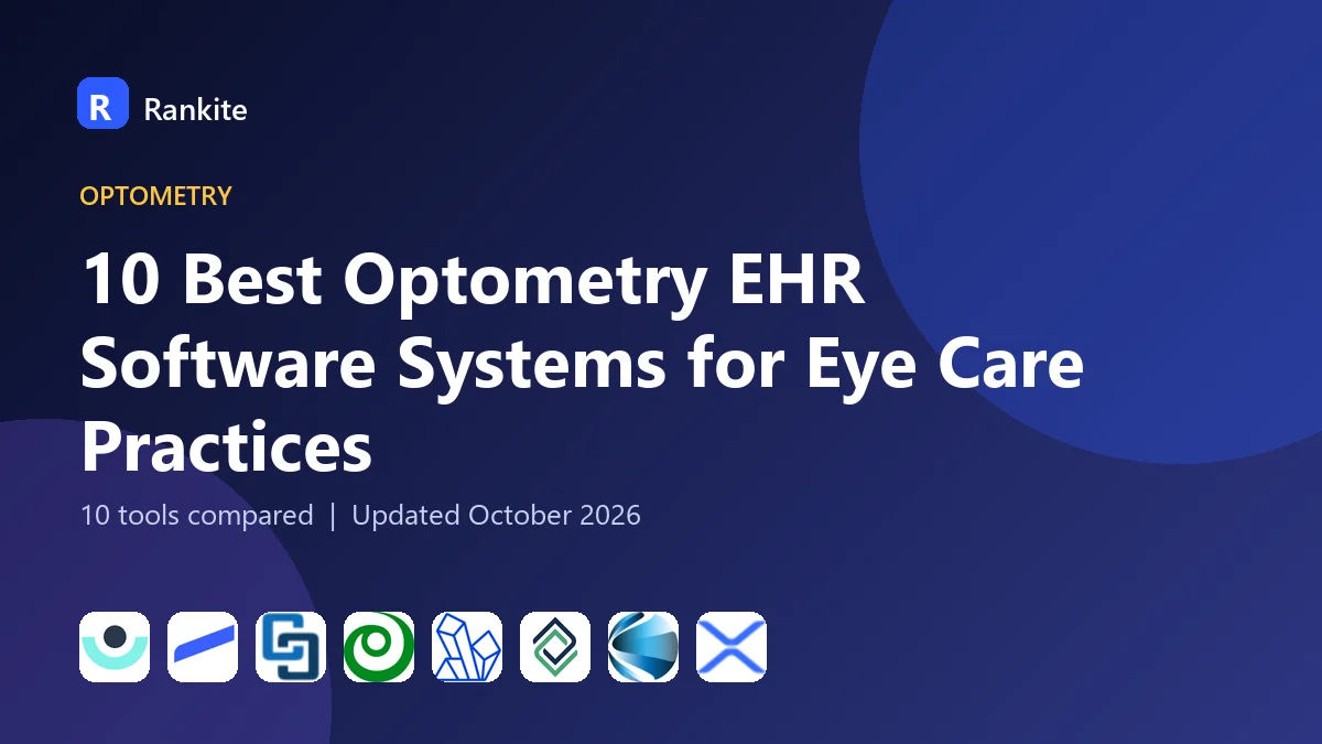 10 Best Optometry EHR Software Systems for Eye Care Practices in 2026