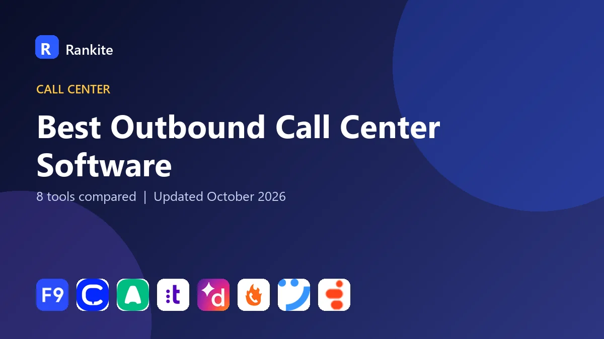 Best Outbound Call Center Software in 2026: 8 Tools Compared