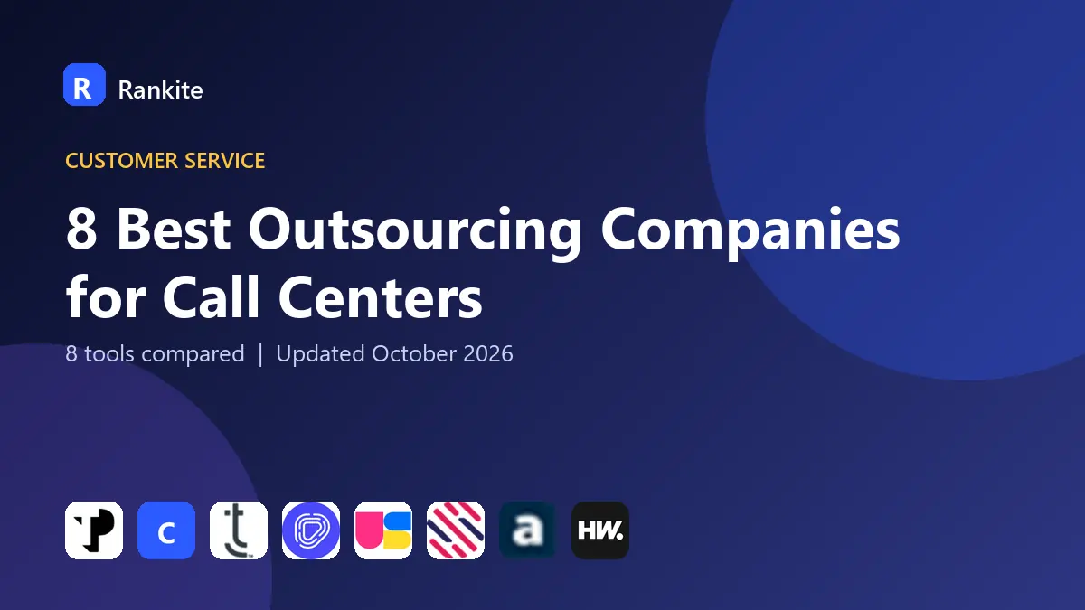8 Best Outsourcing Companies for Call Centers in 2026: 8 Tools Compared