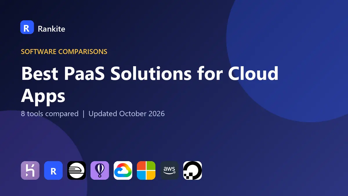 Best PaaS Solutions for Cloud Apps in 2026: 8 Platforms Compared