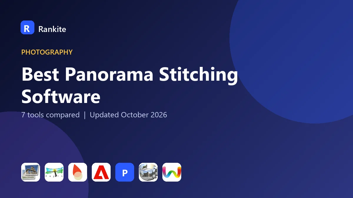 Best Panorama Stitching Software in 2026: 7 Tools Compared