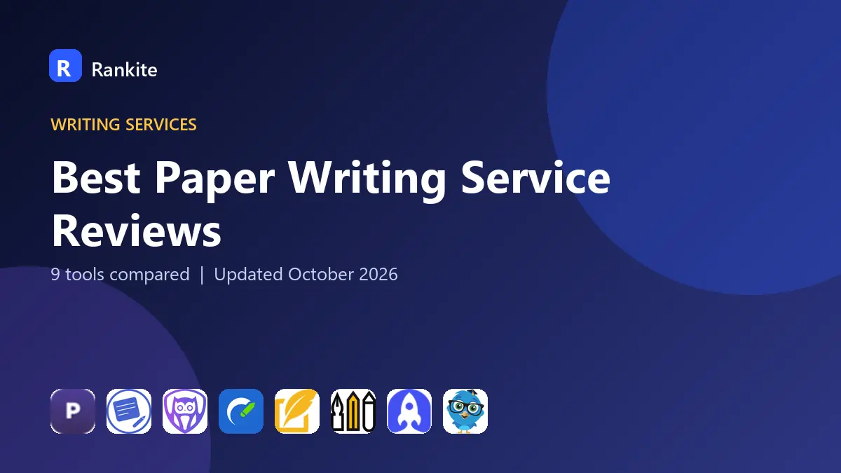 Best Paper Writing Service Reviews in 2026: 9 Tools Compared