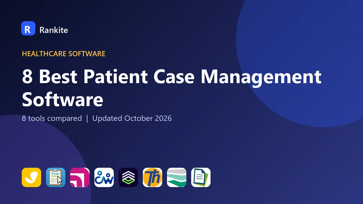 8 Best Patient Case Management Software for 2026