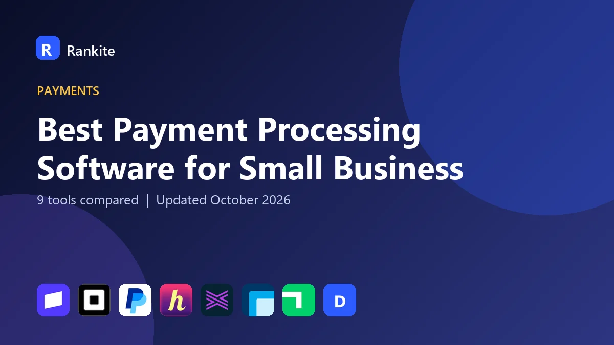 Best Payment Processing Software for Small Business in 2026: 9 Tools Compared