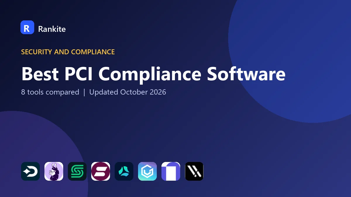 Best PCI Compliance Software in 2026: 8 Tools Compared