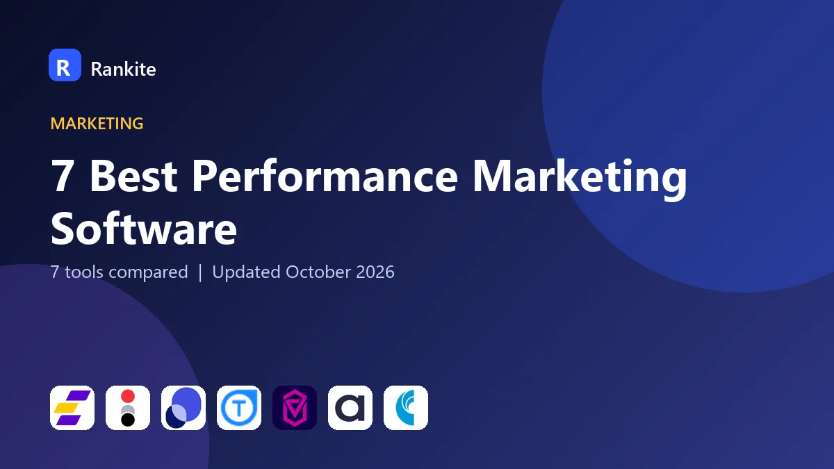 7 Best Performance Marketing Software: 7 Tools Compared