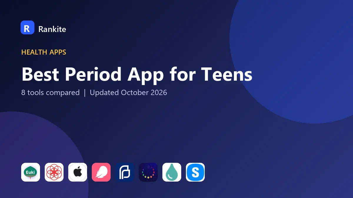 Best Period App for Teens in 2026: 8 Tools Compared