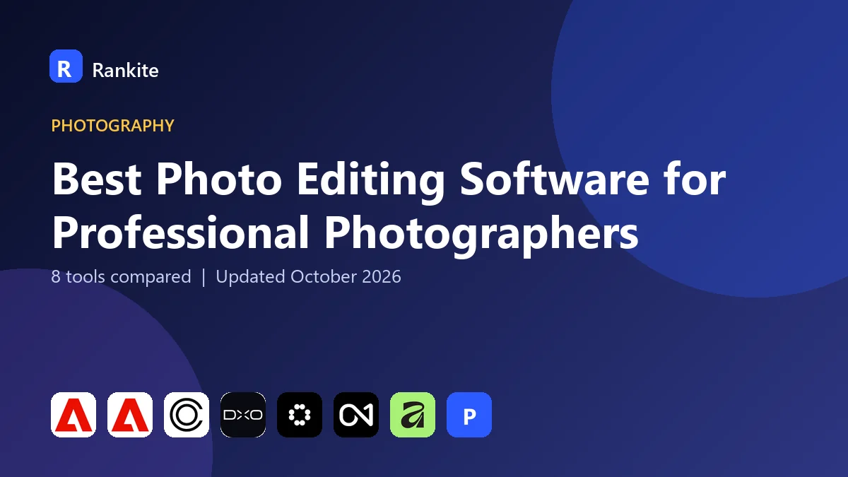 Best Photo Editing Software for Professional Photographers in 2026: 8 Tools Compared