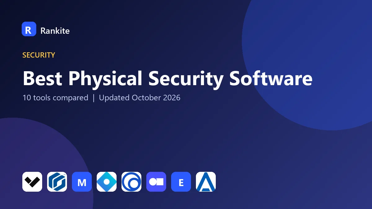 Best Physical Security Software in 2026: 10 Tools Compared