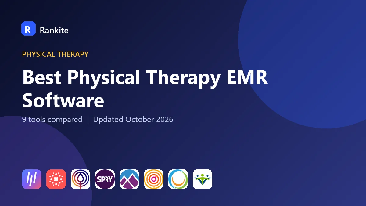 Best Physical Therapy EMR Software in 2026: 9 Tools Compared