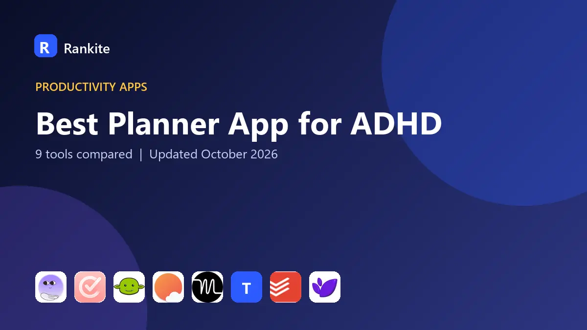 Best Planner App for ADHD in 2026: 9 Tools Compared