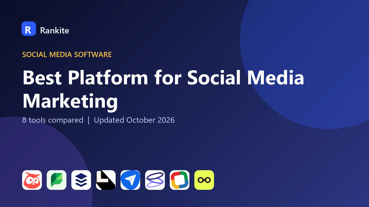 Best Platform for Social Media Marketing: 8 Tools Compared