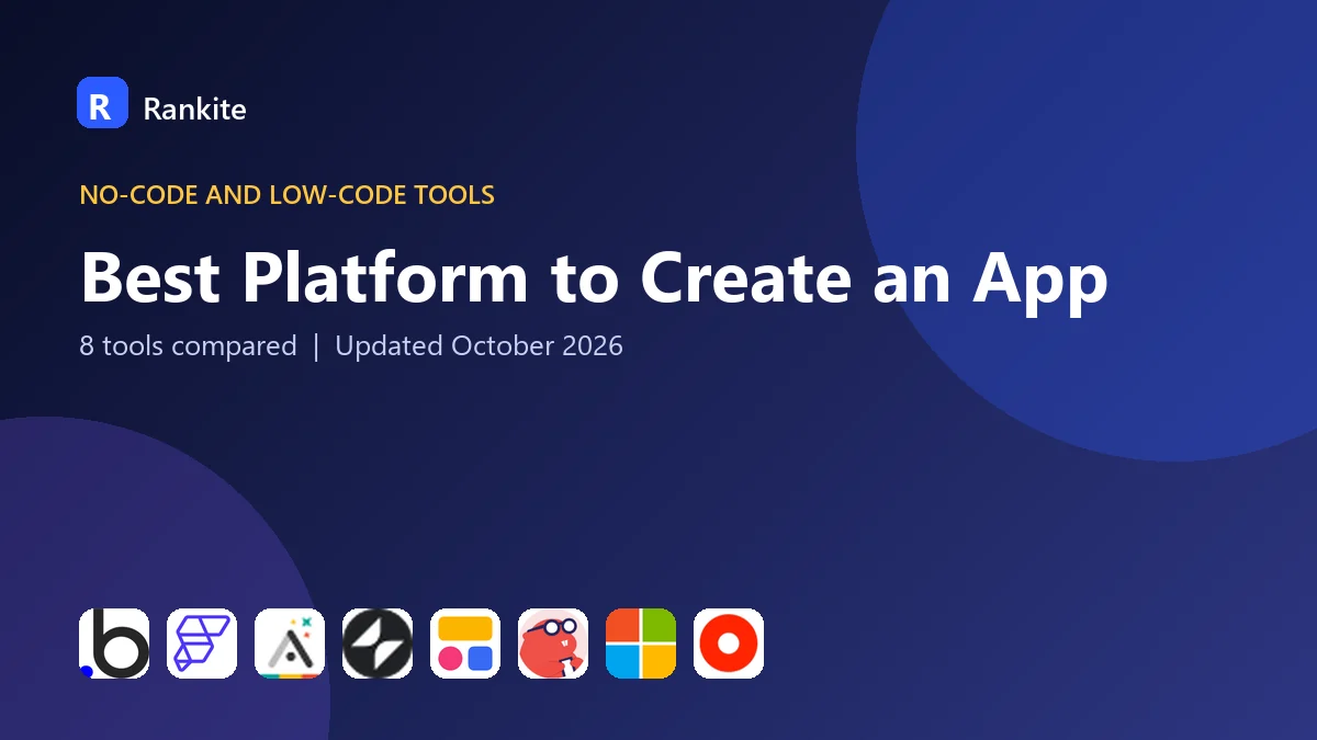 Best Platform to Create an App: 8 Tools Compared