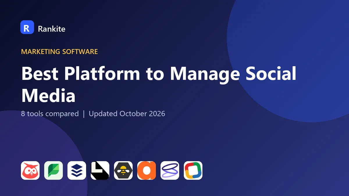 Best Platform to Manage Social Media: 8 Tools Compared