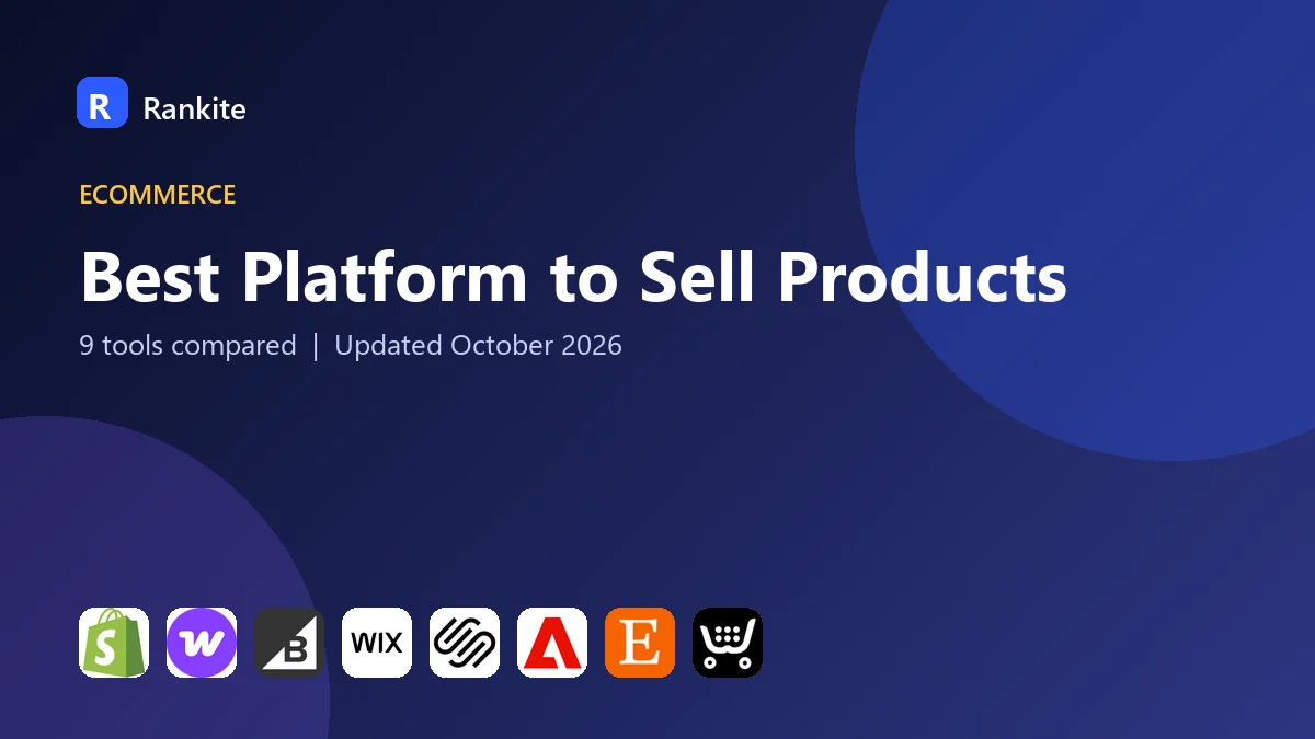 Best Platform to Sell Products in 2026: 9 Platforms Compared