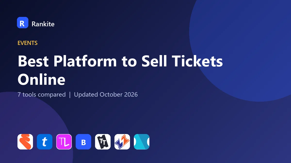 Best Platform to Sell Tickets Online in 2026: 7 Tools Compared