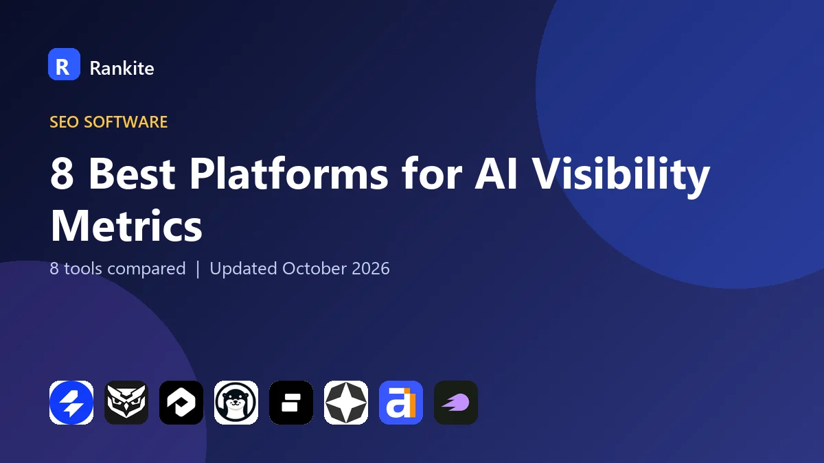 8 Best Platforms for AI Visibility Metrics in 2026: 8 Tools Compared