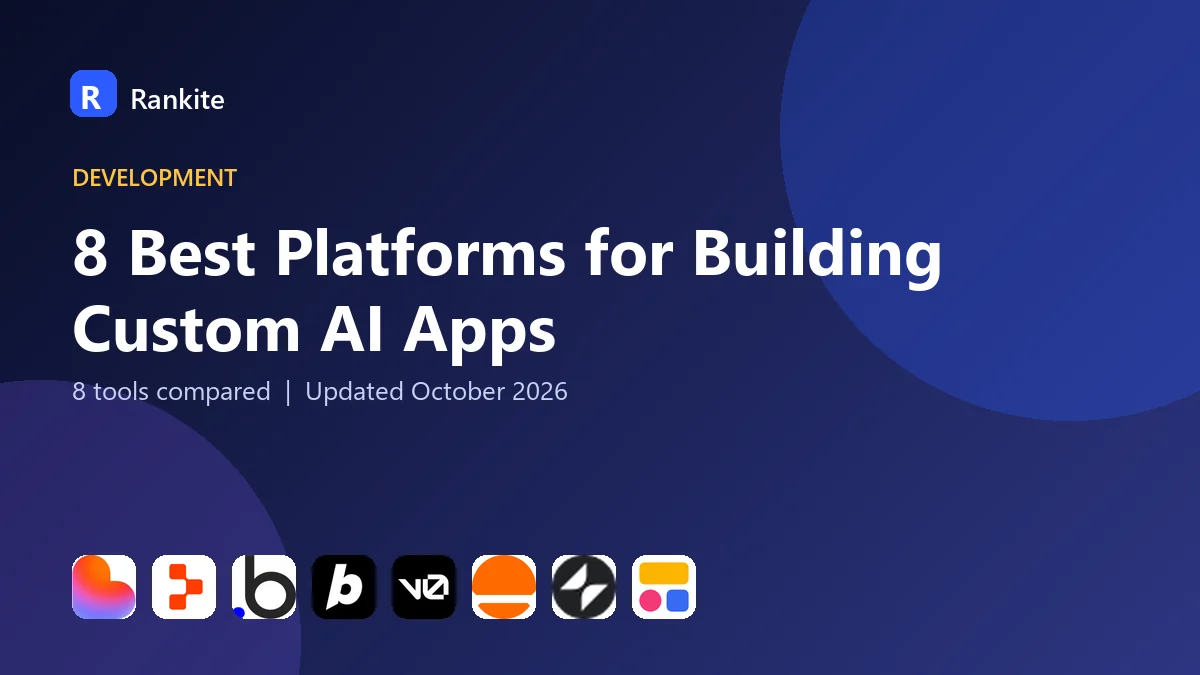 8 Best Platforms for Building Custom AI Apps: 8 Tools Compared