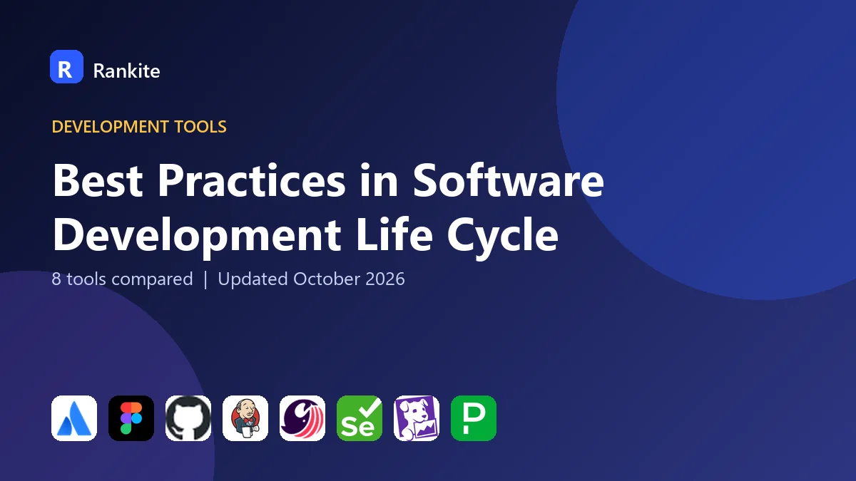Best Practices in Software Development Life Cycle: 8 Tools Compared