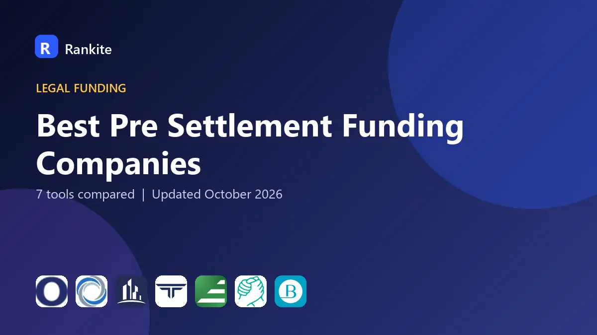 Best Pre Settlement Funding Companies in 2026: 7 Tools Compared