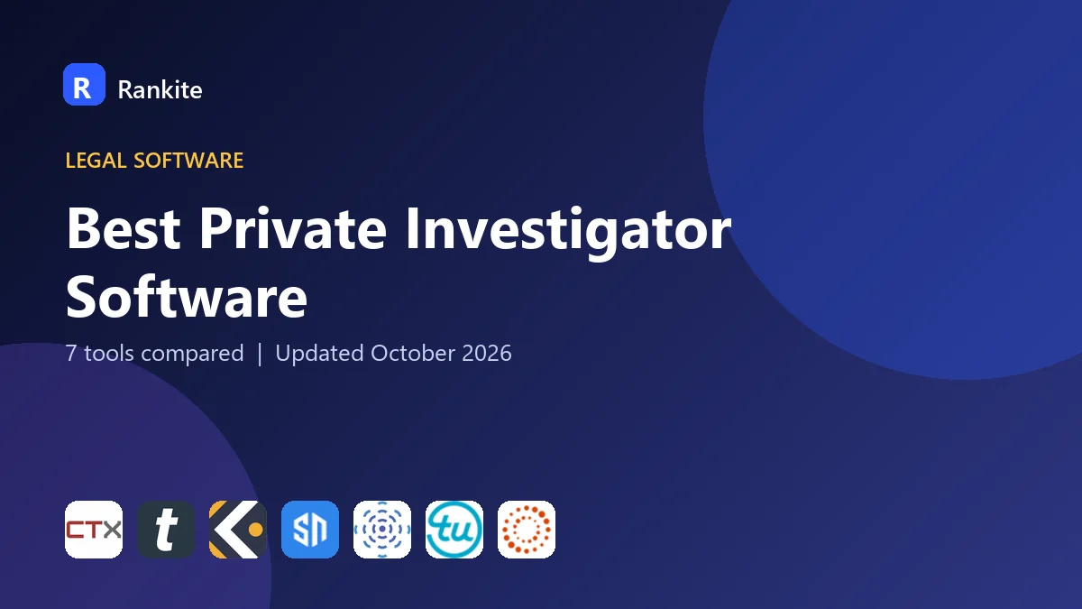 Best Private Investigator Software: 7 Tools Compared