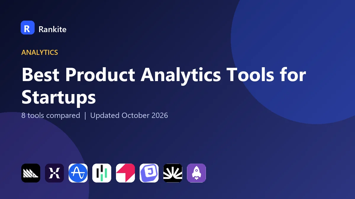 Best Product Analytics Tools for Startups in 2026: 8 Tools Compared