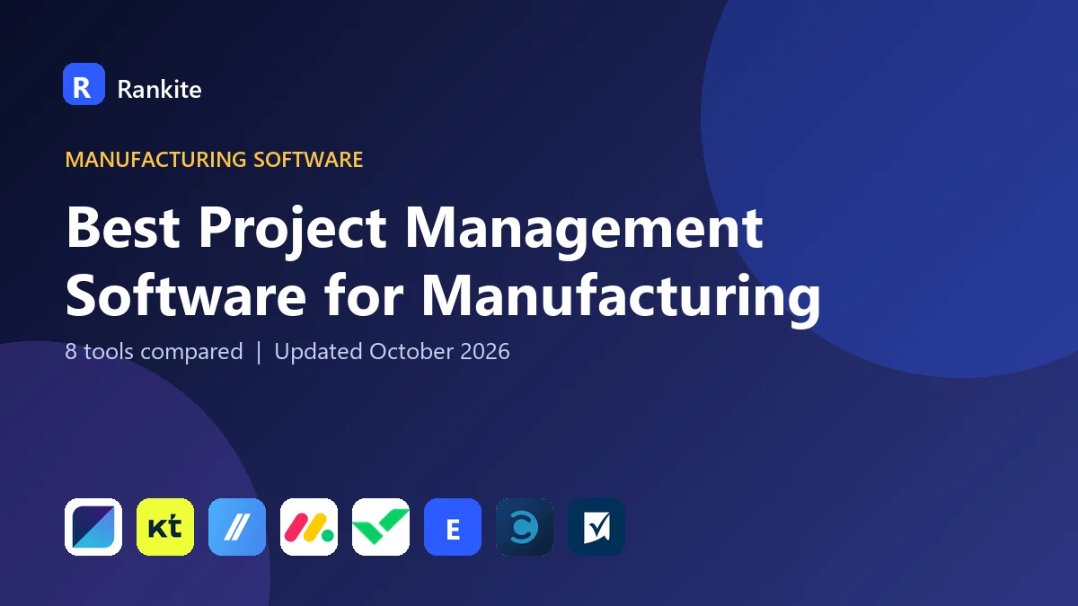 Best Project Management Software for Manufacturing: 8 Tools Compared