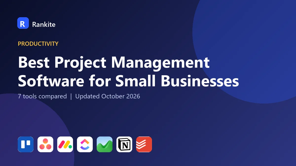 Best Project Management Software for Small Businesses in 2026: 7 Tools Compared